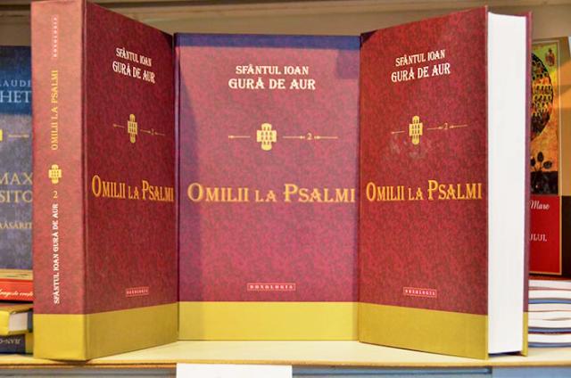 Editura „Doxologia“ a lansat „Omilii la Psalmi“ - Sfântul Ioan Gură de Aur