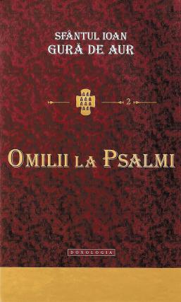 „Omilii la Psalmi“, o carte necesară fiecărui creştin