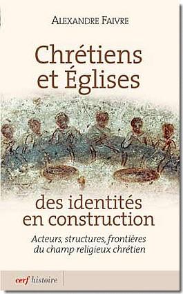Alexandre Faivre, Creștini și Biserici, identități în construcție