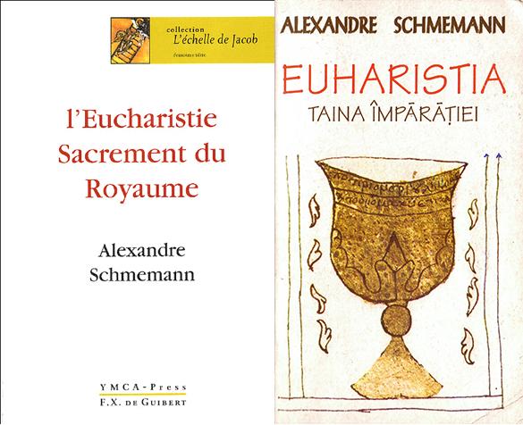 Alexandre Schmemann: „Euharistia. Taina Împărăției”