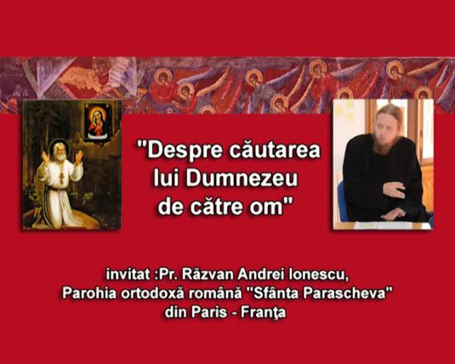 (Video) Pr. Răzvan Andrei Ionescu – Căutarea lui Dumnezeu de către om
