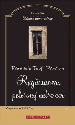 Cum să facem din rugăciune pelerinaj spre Cer...