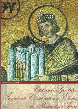 Ctitoriile Sfinţilor Împăraţi Constantin şi Elena în Răsărit şi Apus