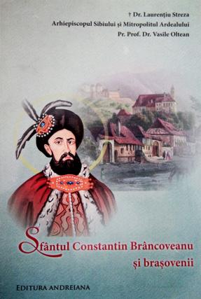 „Sfântul Constantin Brâncoveanu şi braşovenii” - apariție editorială la Sibiu
