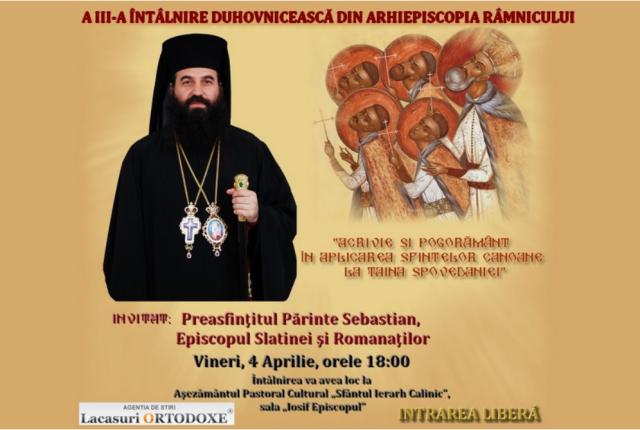 A treia conferinţă duhovnicească în Arhiepiscopia Râmnicului va avea loc vineri, 4 aprilie 2014