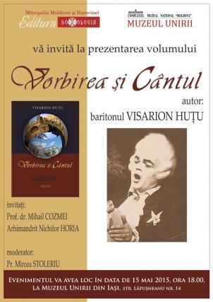 Maestrul Visarion Huțu – figură emblematică a Operei Naționale Române din Iaşi – lansează cartea „Vorbirea și Cântul” la Muzeul Unirii