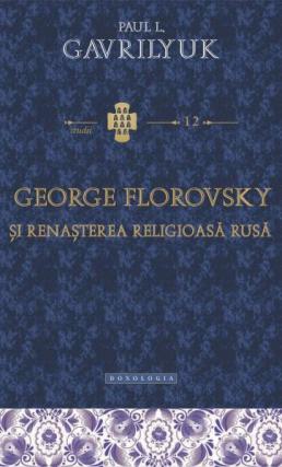 George Florovsky şi renaşterea religioasă rusă