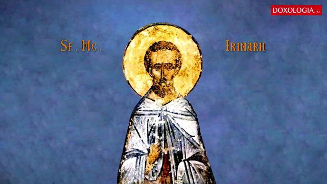 Troparul Sfântului Mucenic Irinarh