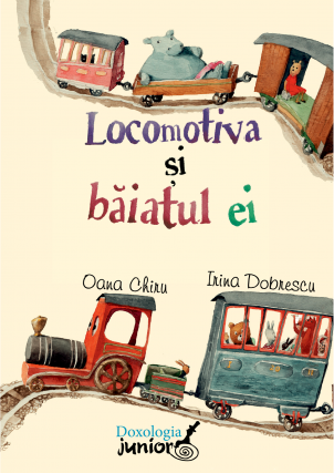 „Locomotiva și băiatul ei” – Oana Chiru, ilustrații Irina Dobrescu