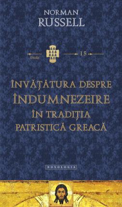 (VIDEO) Prezentare de carte: "Învăţătura despre îndumnezeire în tradiţia patristică greacă" - Norman Russell