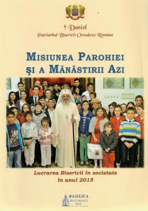 Volumul  „Misiunea parohiei şi a mănăstirii azi. Lucrarea Bisericii în societate în anul 2015”, la Editura BASILICA