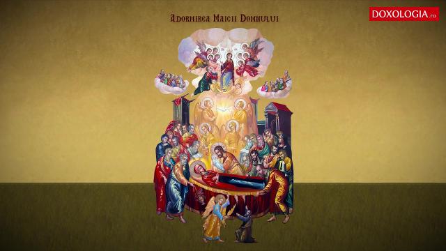 (Video) Troparul Înainteprăznuirii Adormirii Maicii Domnului