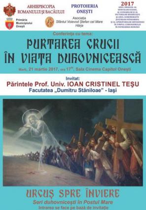 Conferinţa „Purtarea crucii în viaţa duhovnicească“, la Oneşti