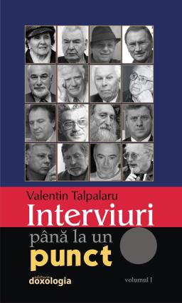 Valentin Talpalaru ne prezintă „Interviuri până la un punct”