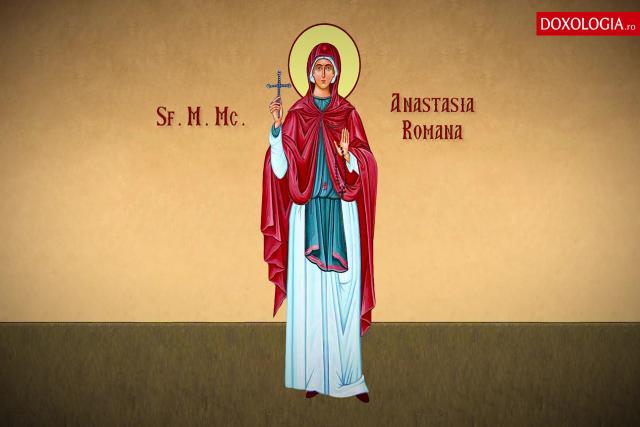 Sfânta Mare Muceniță Anastasia Romana - drumul spre sfințenie