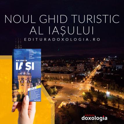 Apariție editorială la Editura „Doxologia”: „Bun venit în Iași - Ghidul Turistic al Iașului”