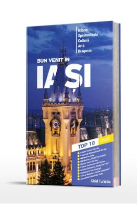 Apariție editorială la Editura „Doxologia”: „Bun venit în Iași - Ghidul Turistic al Iașului”