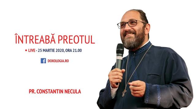 (Video) Întreabă preotul LIVE – Buna Vestire, sărbătoarea veștii care a mântuit lumea – Părintele Constantin Necula