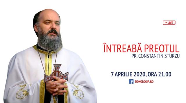 (Video) Întreabă preotul LIVE – „Acolo s-au temut de frică, unde nu era frică” (Psalmul 13, 5) – Părintele Constantin Sturzu