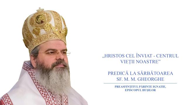 (Video) „Hristos Cel înviat – Centrul vieții noastre” – PS Ignatie