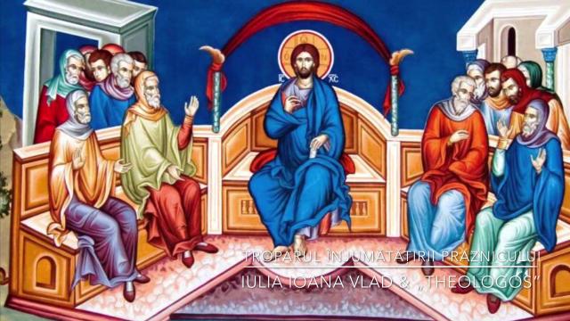 Troparul înjumătățirii Praznicului Cincizecimii – Iulia Ioana Vlad și Corul „Theologos”