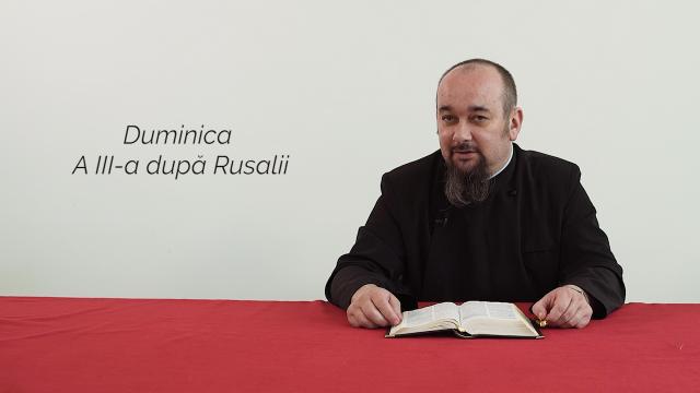 (Video) Ce înseamnă să căutăm mai întâi Împărăția lui Dumnezeu? – Explicații la Evanghelia Duminicii a treia după Rusalii