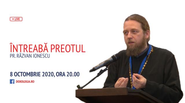(Video) Întreabă preotul LIVE – Bucuria comuniunii cu sfinții lui Dumnezeu – Părintele Răzvan Ionescu