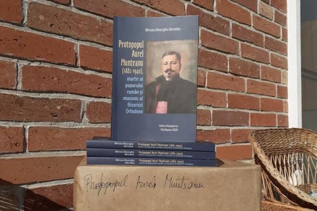 O carte Sinaxar. Povestea vieții Protopopului Aurel Munteanu (1882-1940) martirul însângerat al Huedinului și al Bisericii Ortodoxe Române