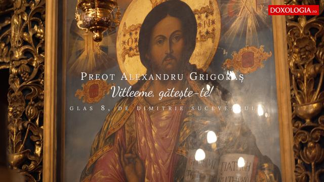 (Video) Preot Alexandru Grigoraș – Vitleeme, gătește-te!