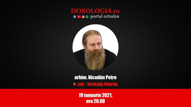 (Video) Întreabă preotul LIVE – Un An Nou, un nou început: Ce facem cu sufletele noastre? – Arhim. Nicodim Petre