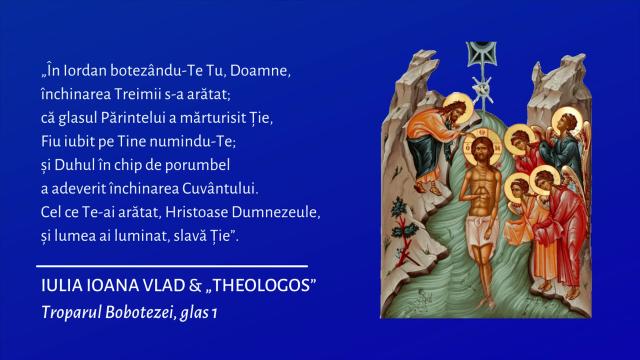Iulia Ioana Vlad &amp; Grupul bizantin „Theologos” – Troparul Bobotezei, glas 1