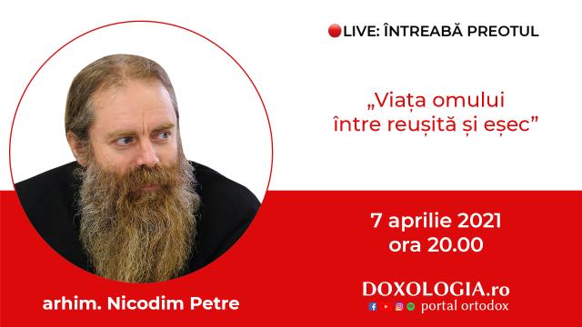(Video) Întreabă preotul LIVE – Viața omului între reușită și eșec – Arhim. Nicodim Petre