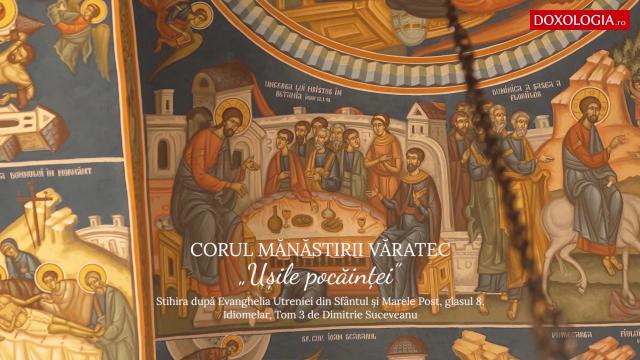 (Video) Corul Mănăstirii Văratec – „Ușile pocăinței”