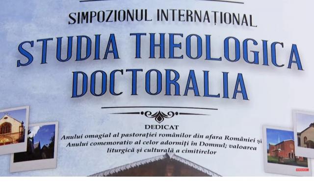 Peste 70 de participanți, la ediția din acest an a Simpozionului „Studia Theologica Doctoralia”