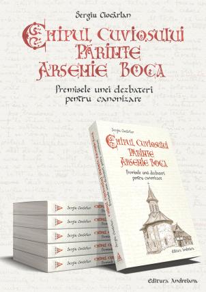 Volum dedicat părintelui Arsenie Boca la Editura Andreiana –  „Chipul Cuviosului Părinte Arsenie Boca. Premisele unei dezbateri pentru canonizare”