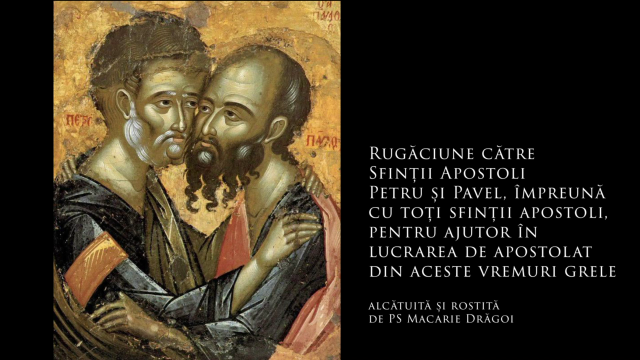 (Audio) Rugăciune către Sfinții Apostoli Petru și Pavel pentru ajutor în lucrarea de apostolat