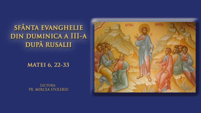 (Audio) Sfânta Evanghelie din Duminica a III-a după Rusalii