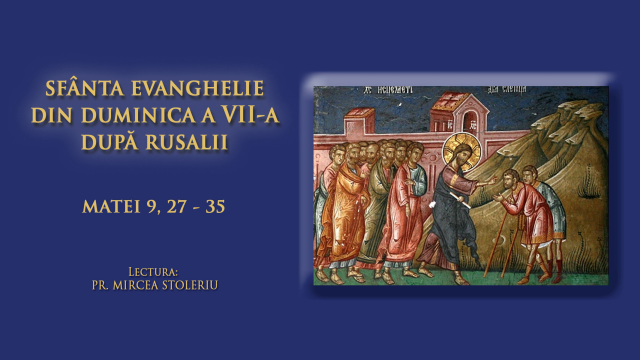 (Audio) Evanghelia din duminica a VII-a după Rusalii
