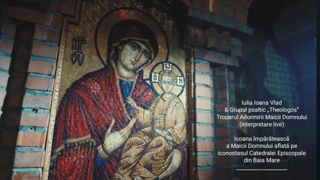 (Audio) Troparul Adormirii Maicii Domnului – Iulia Ioana Vlad și Grupul „Theologos”