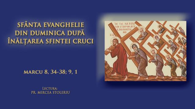 (Video) Sfânta Evanghelie din duminica după Înălțarea Sfintei Cruci