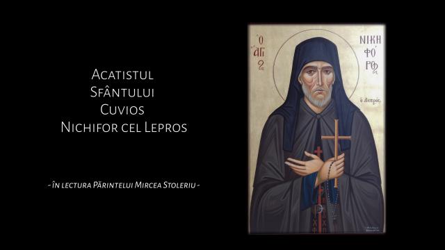 Acatistul Sfântului Cuvios Nichifor cel Lepros