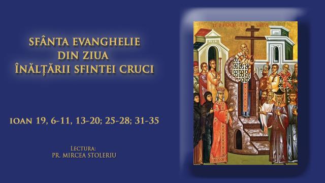 (Audio) Sfânta Evanghelie din ziua Înălțării Sfintei Cruci