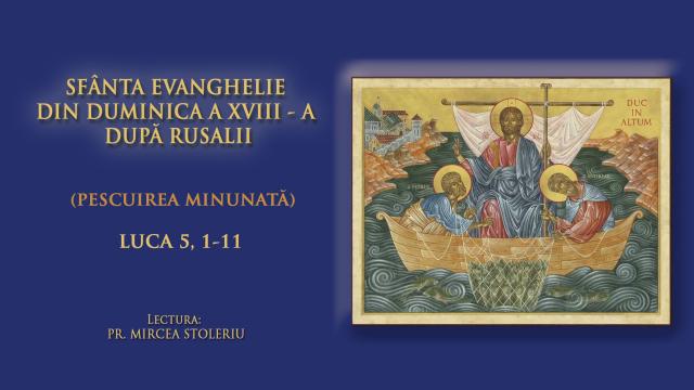(Audio) Sfânta Evanghelie din Duminica a XVIII-a după Rusalii (Pescuirea minunată)