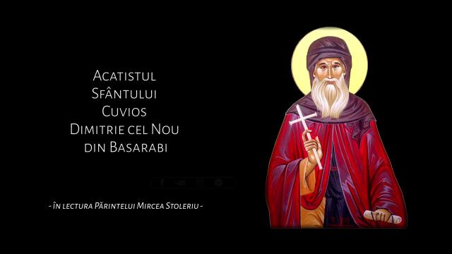 Acatistul Sfântului Cuvios Dimitrie cel Nou din Basarabi