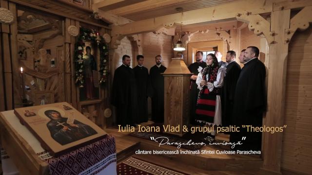 (Video) Cântare închinată Sfintei Parascheva – Iulia Ioana Vlad și Grupul Psaltic „Theologos”
