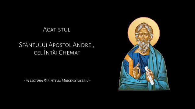 (Audio) Acatistul Sfântului Apostol Andrei, cel Întâi Chemat