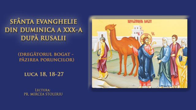 (Audio) Sfânta Evanghelie din Duminica a 30-a după Rusalii (Dregătorul bogat – Păzirea poruncilor)