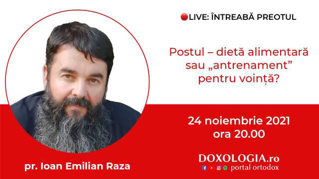(Video) Întreabă preotul LIVE – Postul: dietă alimentară sau „antrenament” pentru voință? – Pr. Ioan Emilian Raza