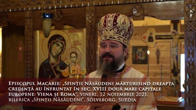 (Video) „Sinții Năsăudeni Mărturisind dreapta credință au înfruntat în sec. XVIII două mari capitale Europene: Viena și Roma” – PS Macarie