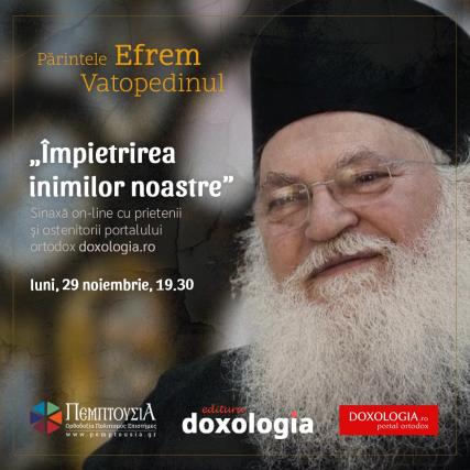 Părintele Efrem Vatopedinul – o nouă întâlnire cu prietenii și ostenitorii portalului doxologia.ro